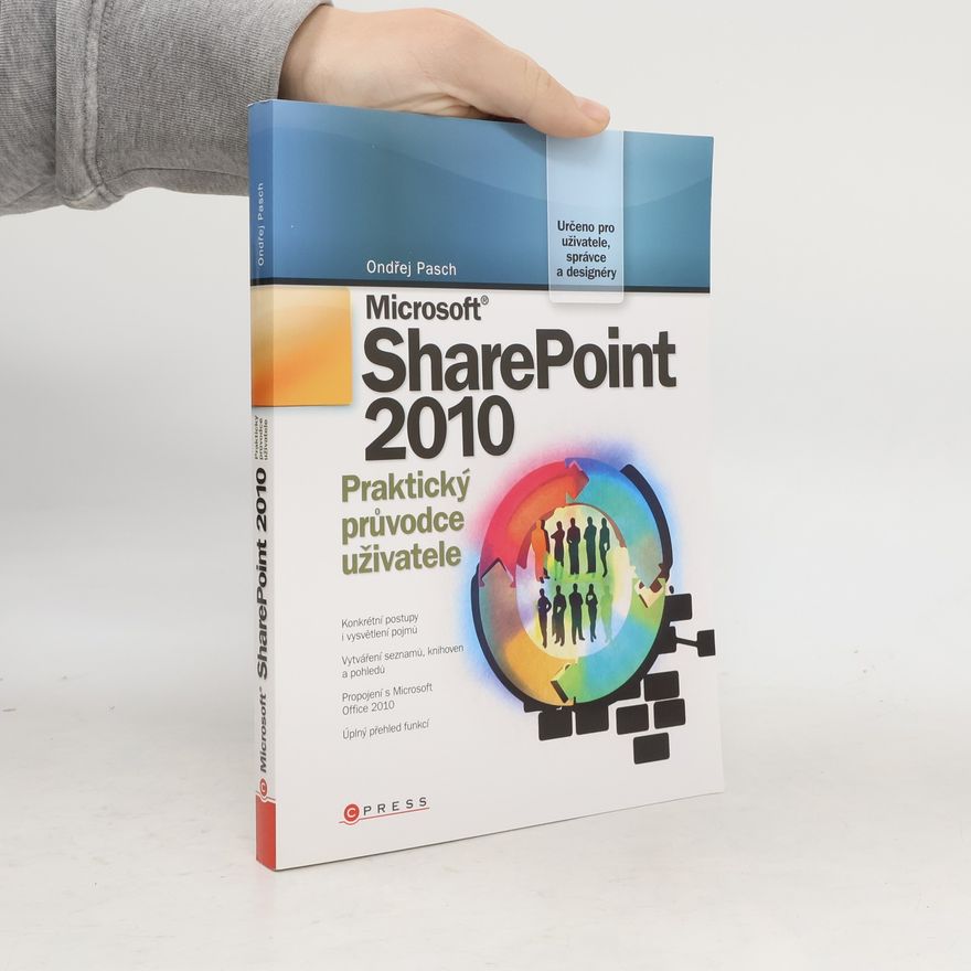 Ondřej Pasch Microsoft SharePoint 2010. Praktický průvodce uživatele