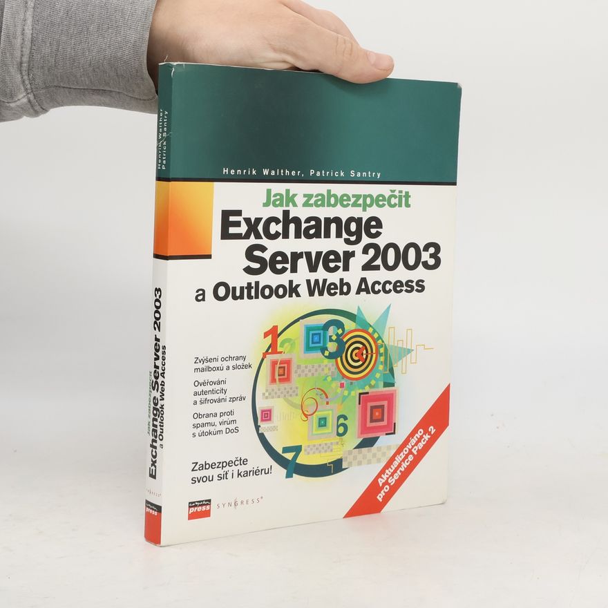 Patrick Santry Jak zabezpečit Exchange Server 2003 a Outlook Web Access