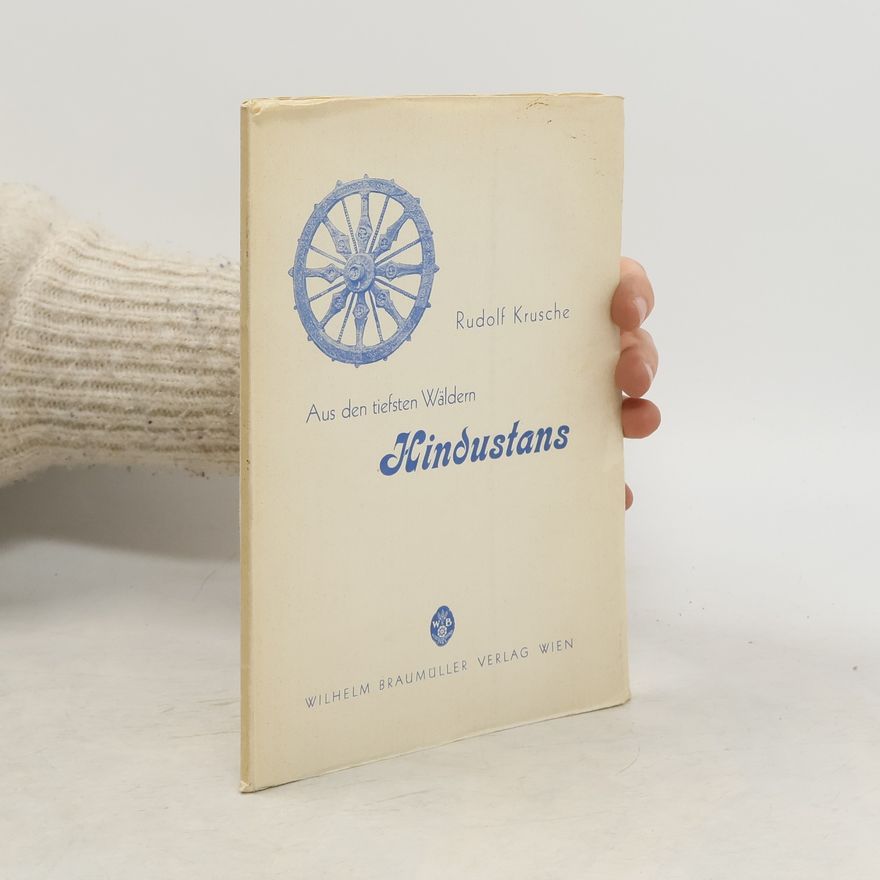 Rudolf Krusche Aus den tiefsten Wäldern Hindustans