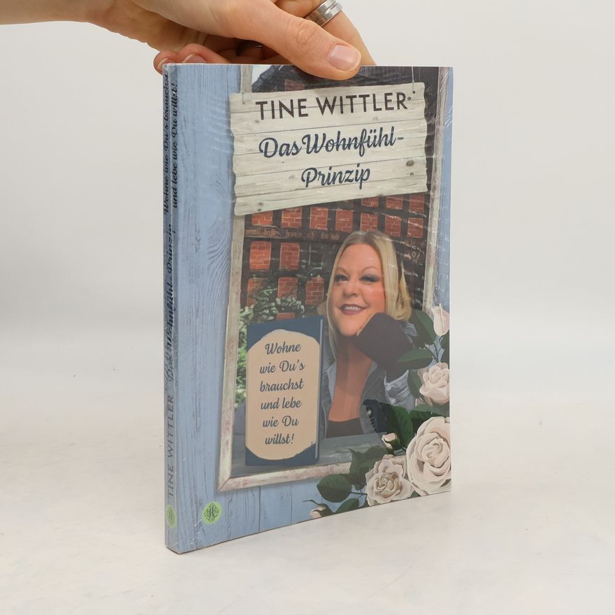 Tine Wittler Das Wohnfühl-Prinzip