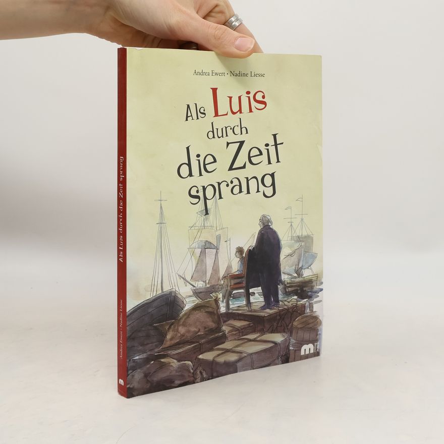 Andrea Ewert Als Luis durch die Zeit sprang