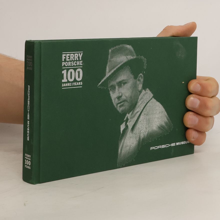 Autorenkollektiv Ferry Porsche. 100 Jahre