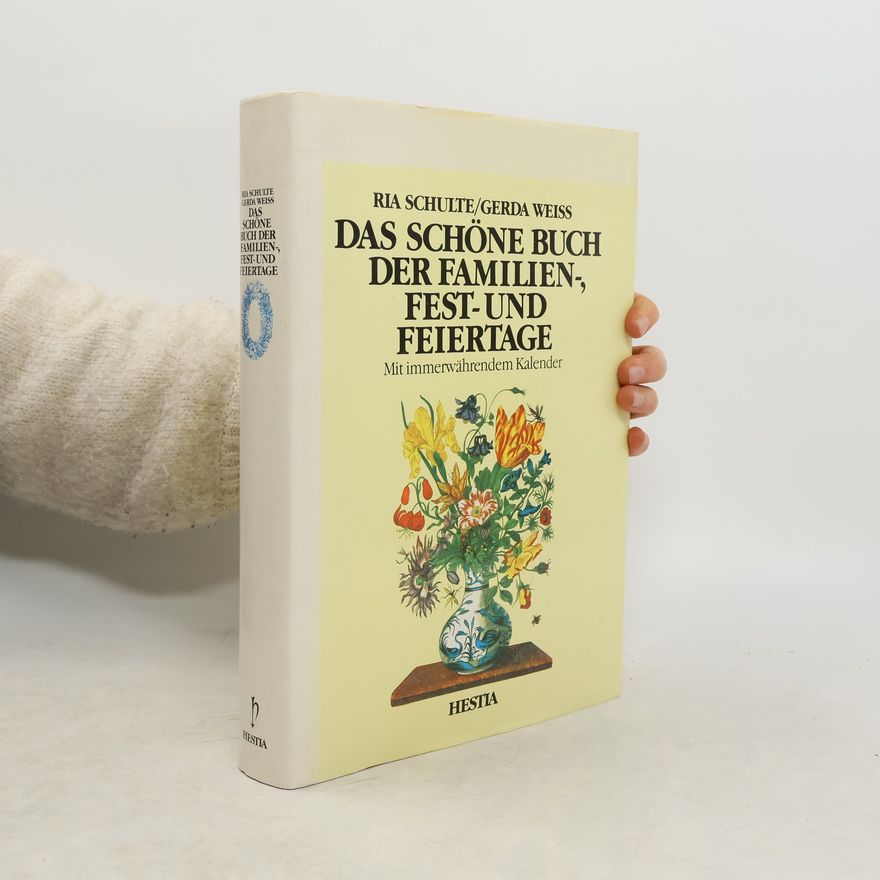 Ria Schulte Das schöne Buch der Familien, Fest- und Feiertage