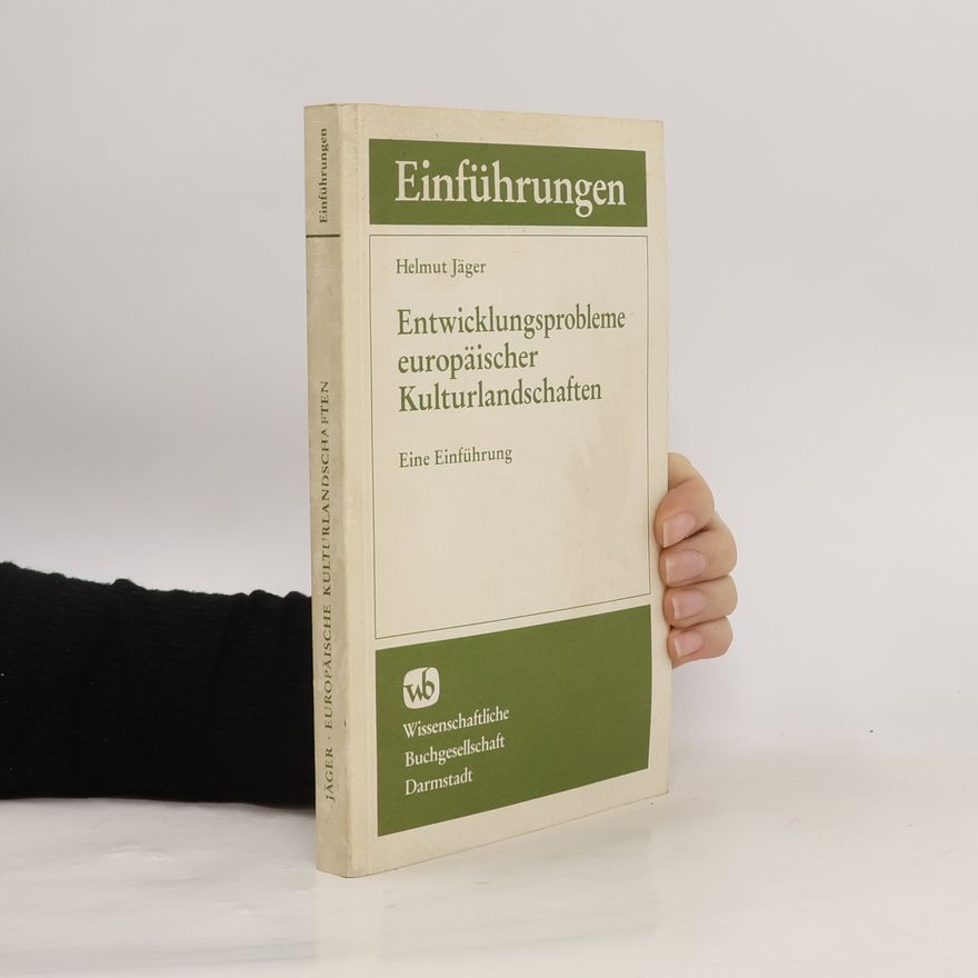 Helmut Jäger Entwicklungsprobleme europäischer Kulturlandschaften