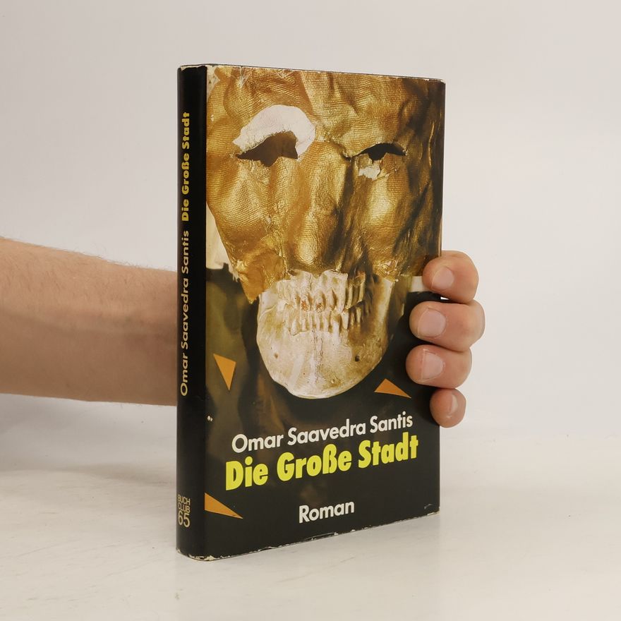 Omar Saavedra Santis Die große Stadt