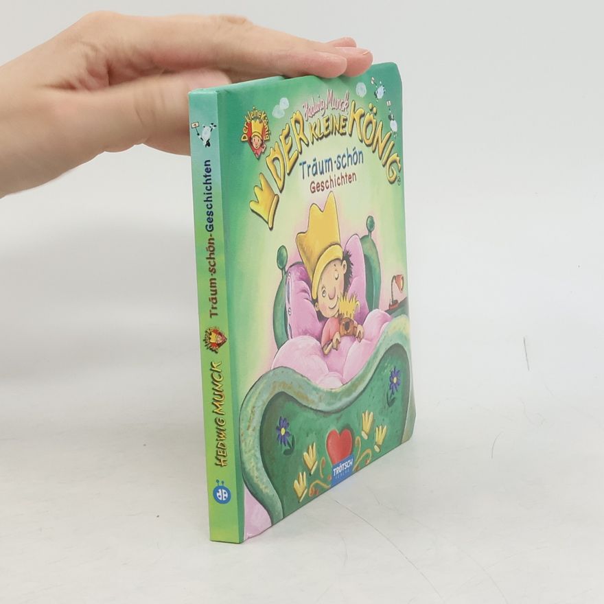 Autorenkollektiv Trötsch Der kleine König Träum Schön Geschichten Vorlesebuch. Geschichtenbuch Vorlesebuch