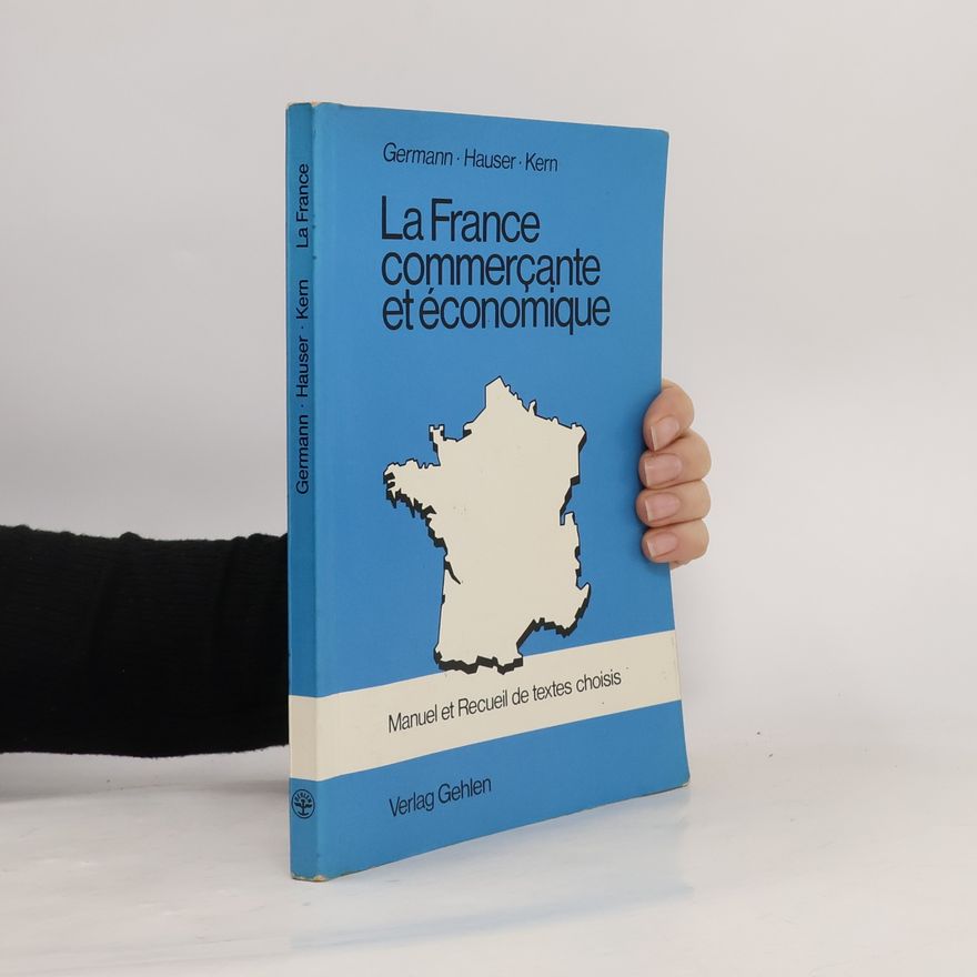 Roger Hauser La France commerçante et économique