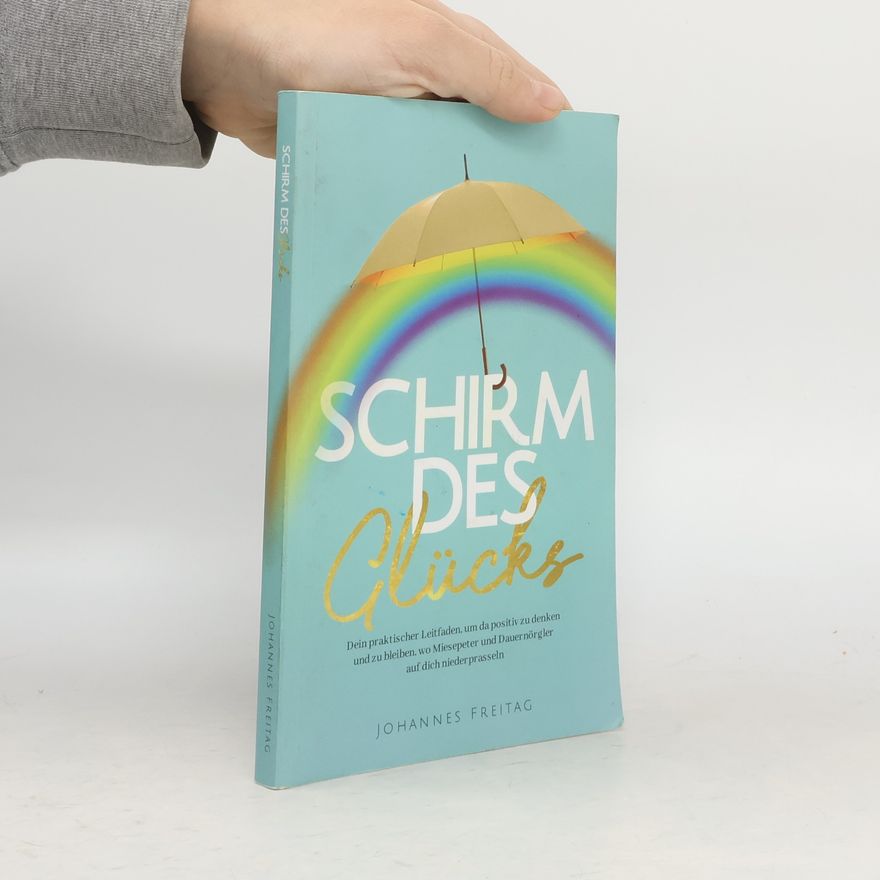 Johannes Freitag Schirm des Glücks