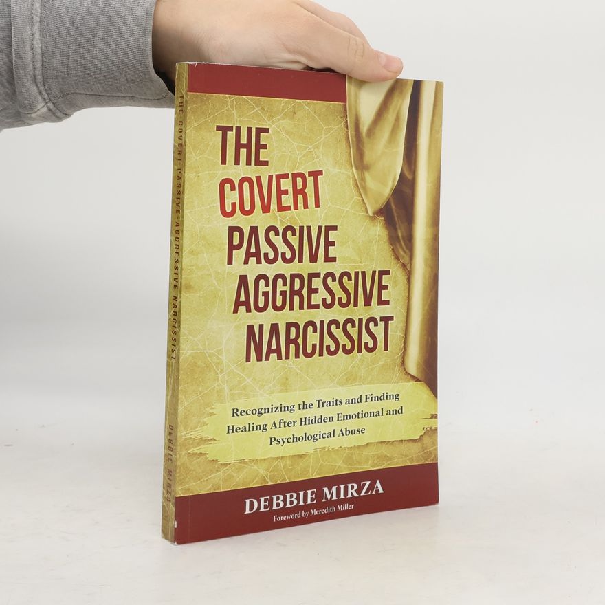 Debbie Mirza The Covert Passive Aggressive Narcissist