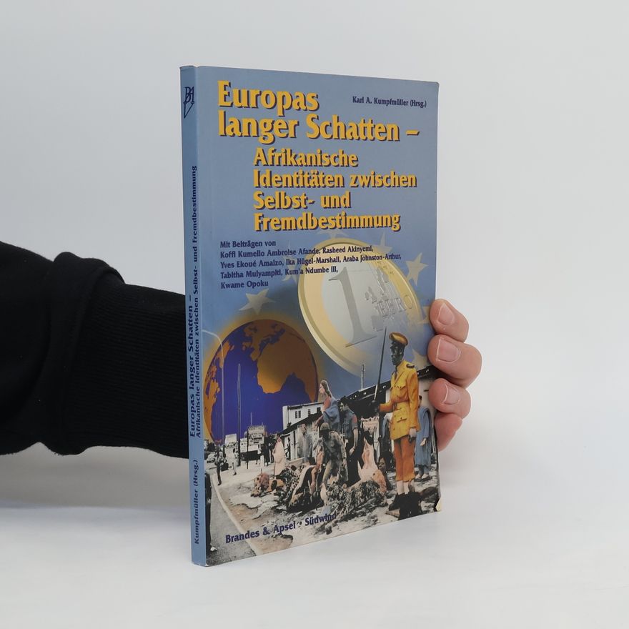 Kum'a Ndumbe III Schriften des Grazer Büros für Frieden und Entwicklung: Europas langer Schatten