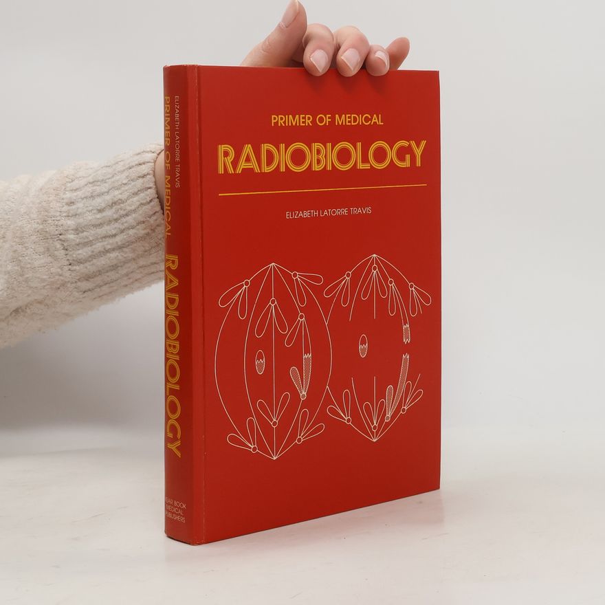 Elizabeth LaTorre Travis Primer of Medical Radiobiology