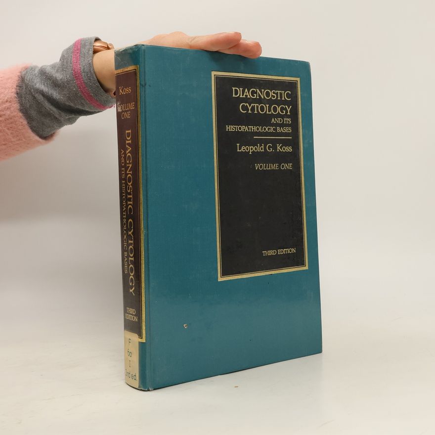 Leopold G. Koss Diagnostic Cytology and Its Histopathologic Bases - Third Edition