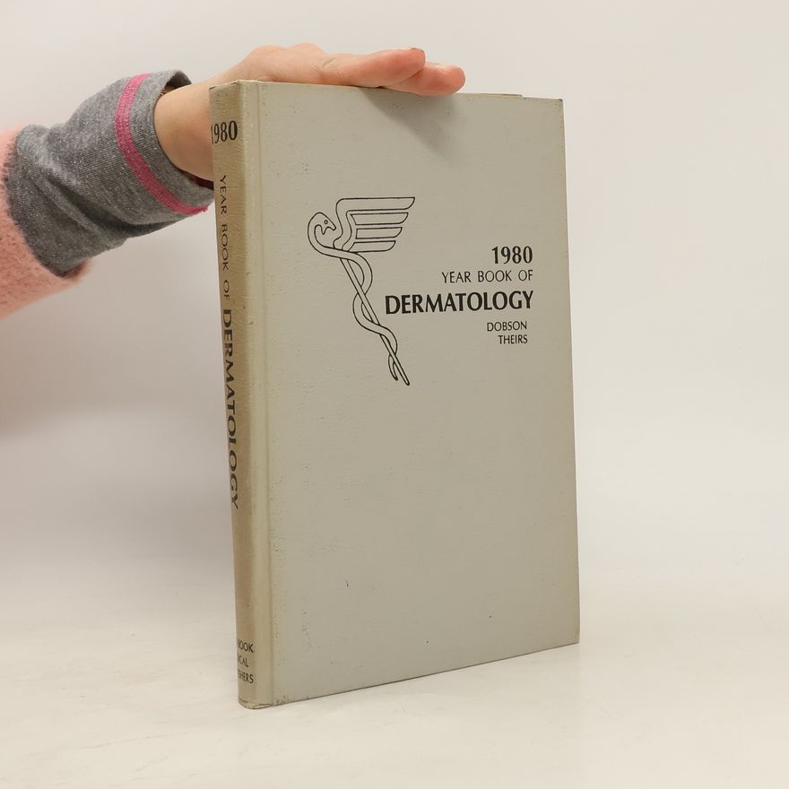 Richard Lawrence Dobson The Year Book of Dermatology. 1980