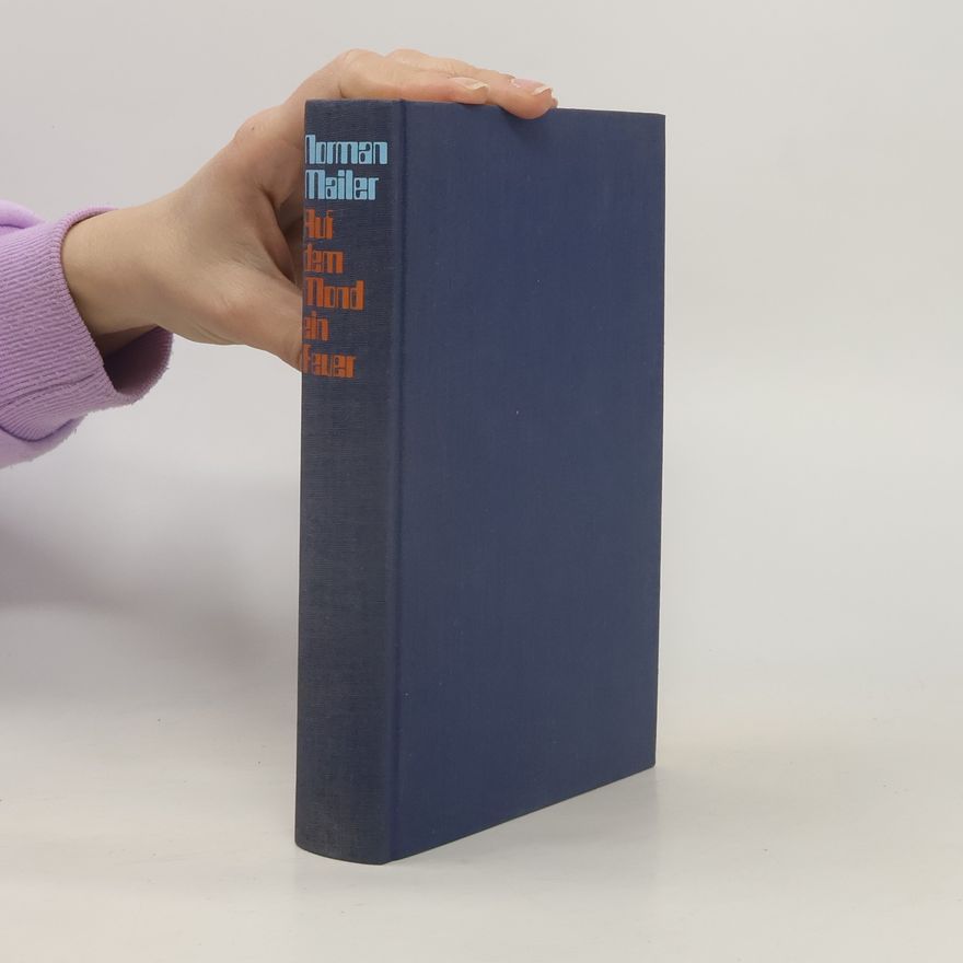 Norman Mailer Auf dem Mond ein Feuer