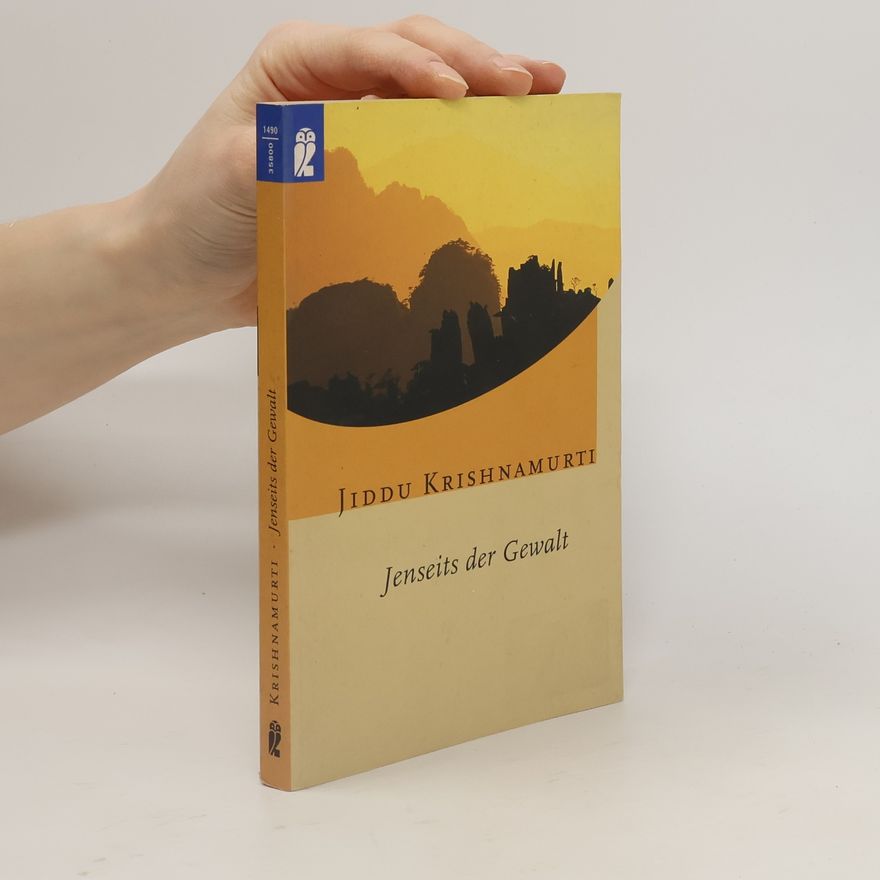 Džiddú Křišnamúrti Jenseits der Gewalt