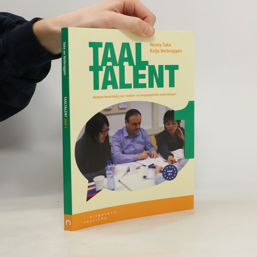 Henny Taks Taaltalent. Deel 1. Methode Nederlands voor midden- en hoogopgeleide anderstaligen