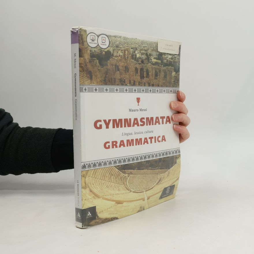 Mauro Messi Gymnasmata. Grammatica. Per i Licei e gli Ist. magistrali. Con e-book. Con espansione online
