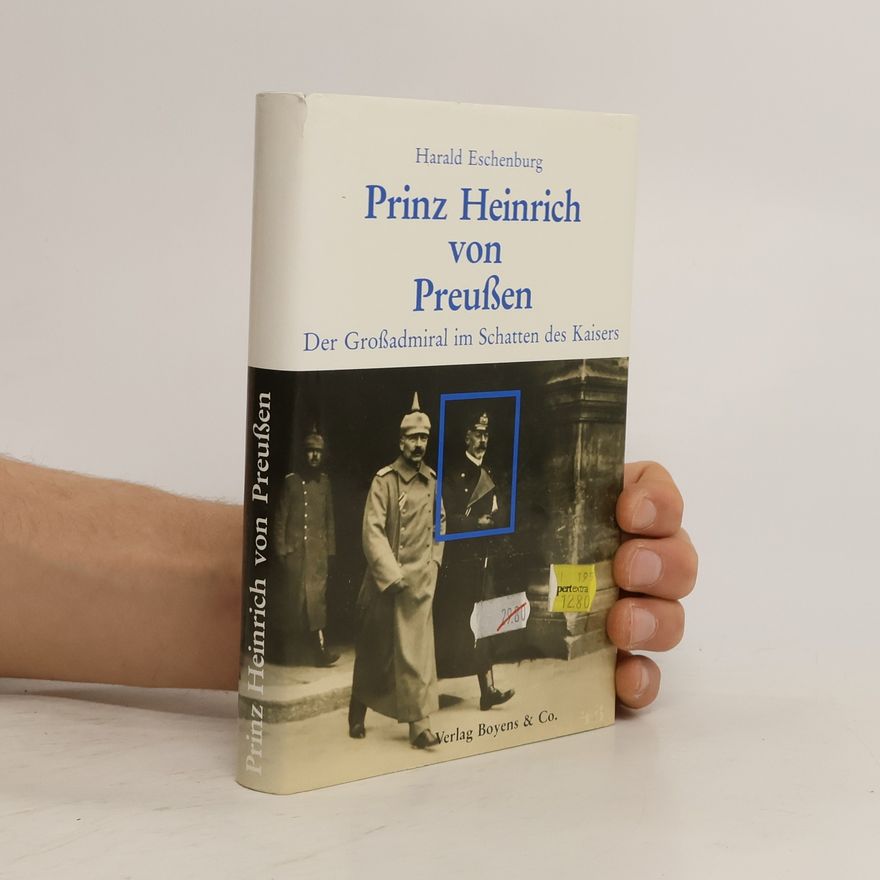 Harald Eschenburg Prinz Heinrich von Preussen
