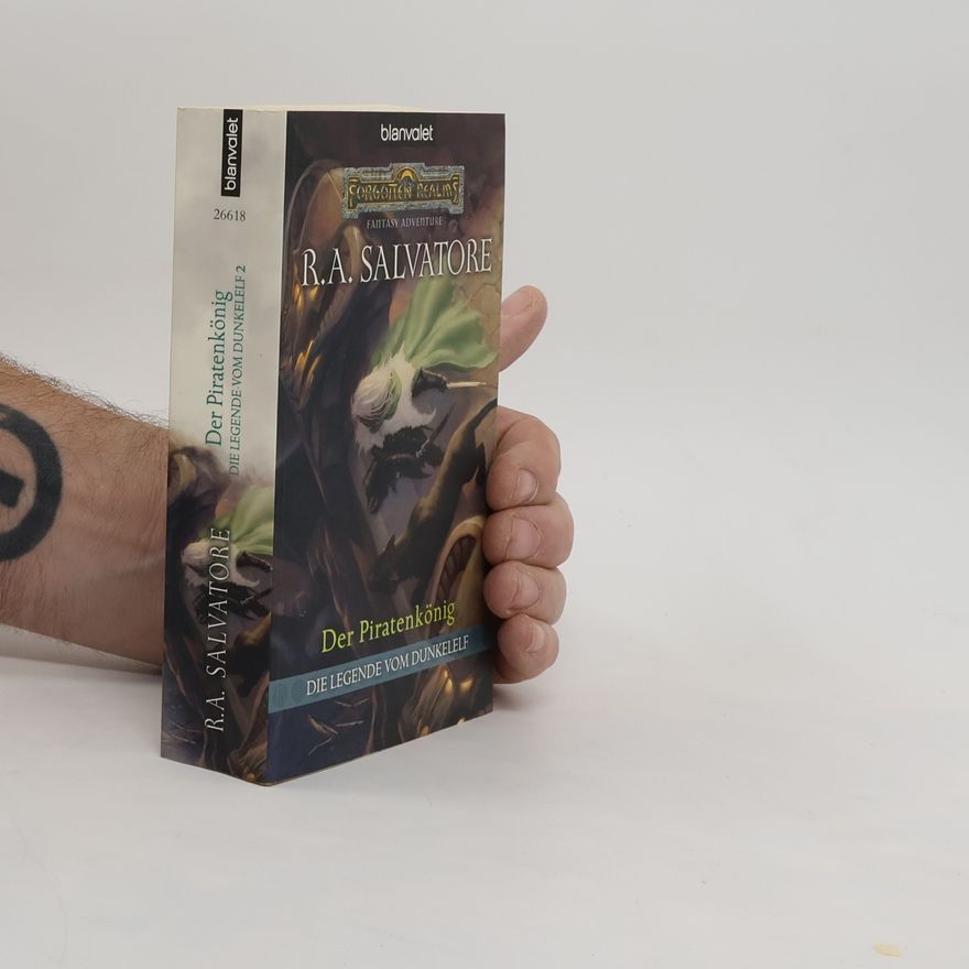 R. A. Salvatore Die Legende vom Dunkelelf. Der Piratenkönig