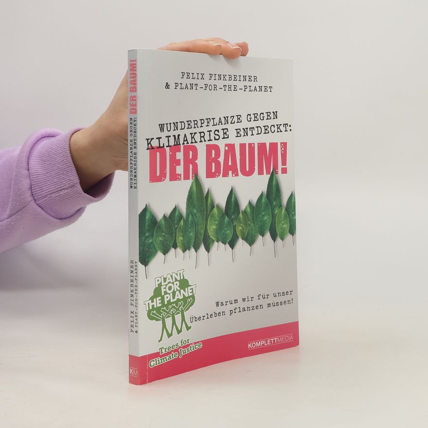 Felix Finkbeiner Wunderpflanze gegen Klimakrise entdeckt. Der Baum!