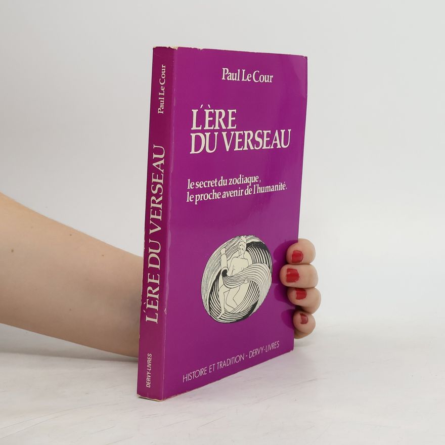 Paul le Cour Histoire et Tradition: L'Ère du Verseau