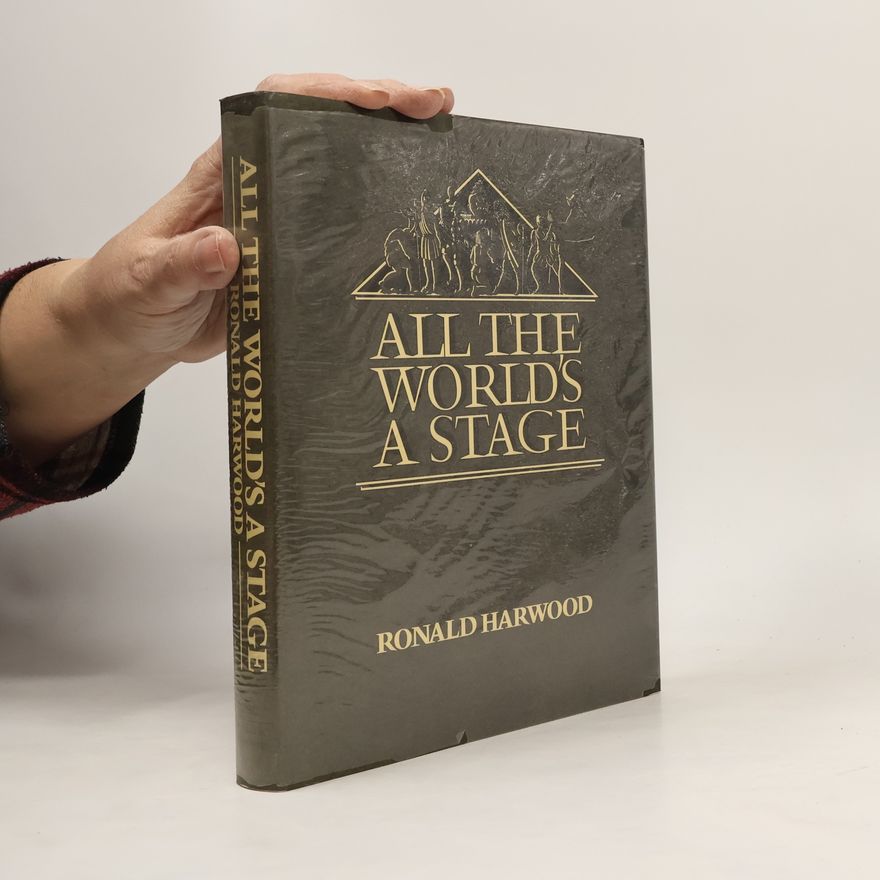 Ronald Harwood All the World's a Stage