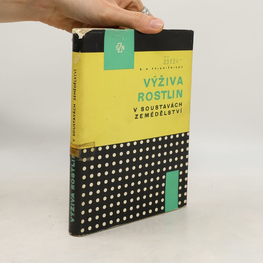 Dmitrij Nikolajevič Prjanišnikov Výživa rostlin v soustavách zemědělství