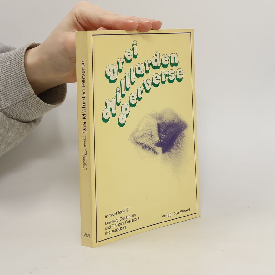 Catherine Bernheim Schwule Texte - 5: Drei Milliarden Perverse