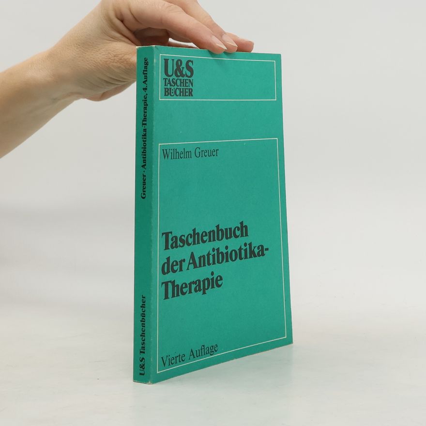 Wilhelm Greuer Taschenbuch der Antibiotika-Therapie
