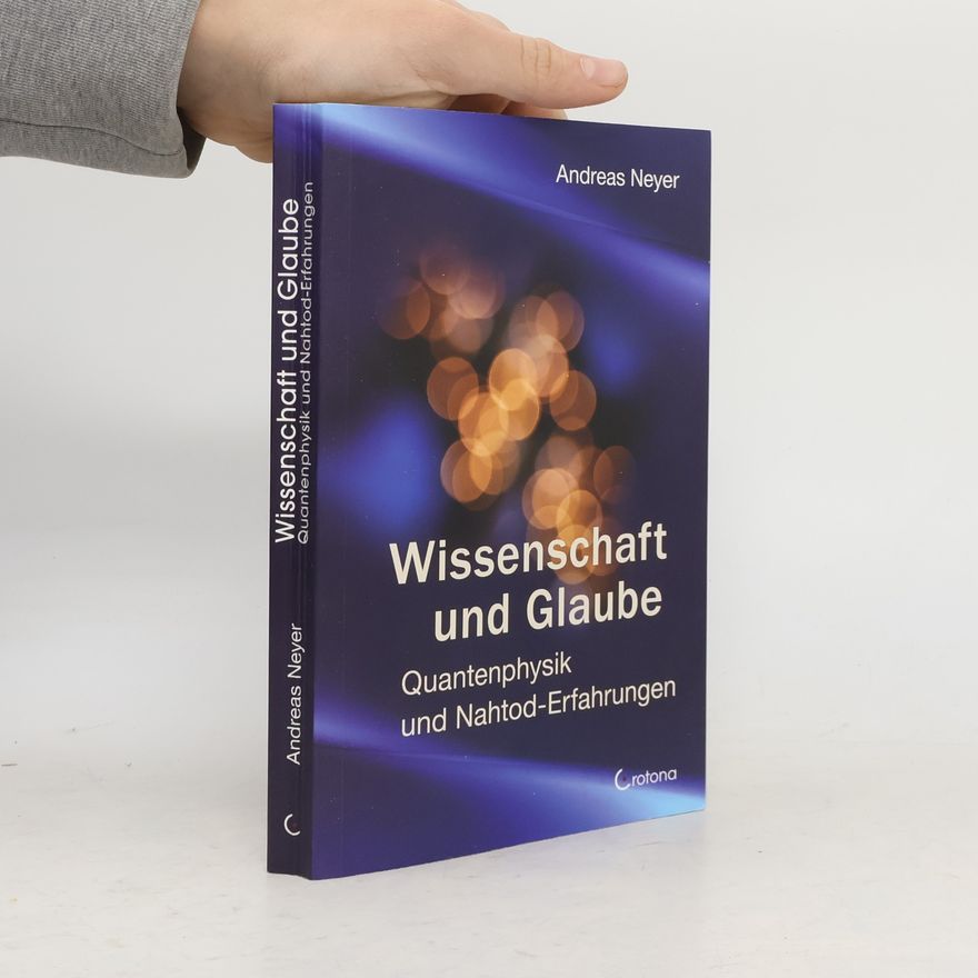 Andreas Neyer Wissenschaft und Glaube