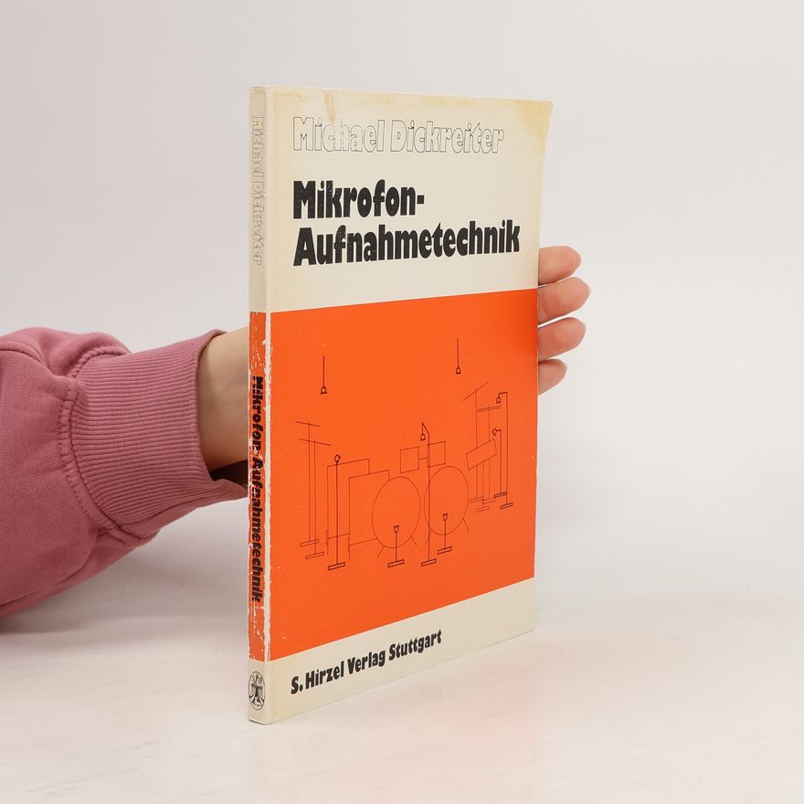 Michael Dickreiter Mikrofon-Aufnahmetechnik