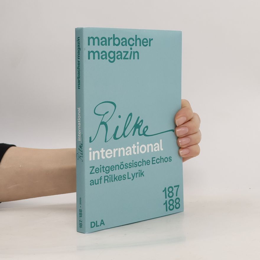 Rainer Maria Rilke Marbacher Magazin - 187/188: Rilke international