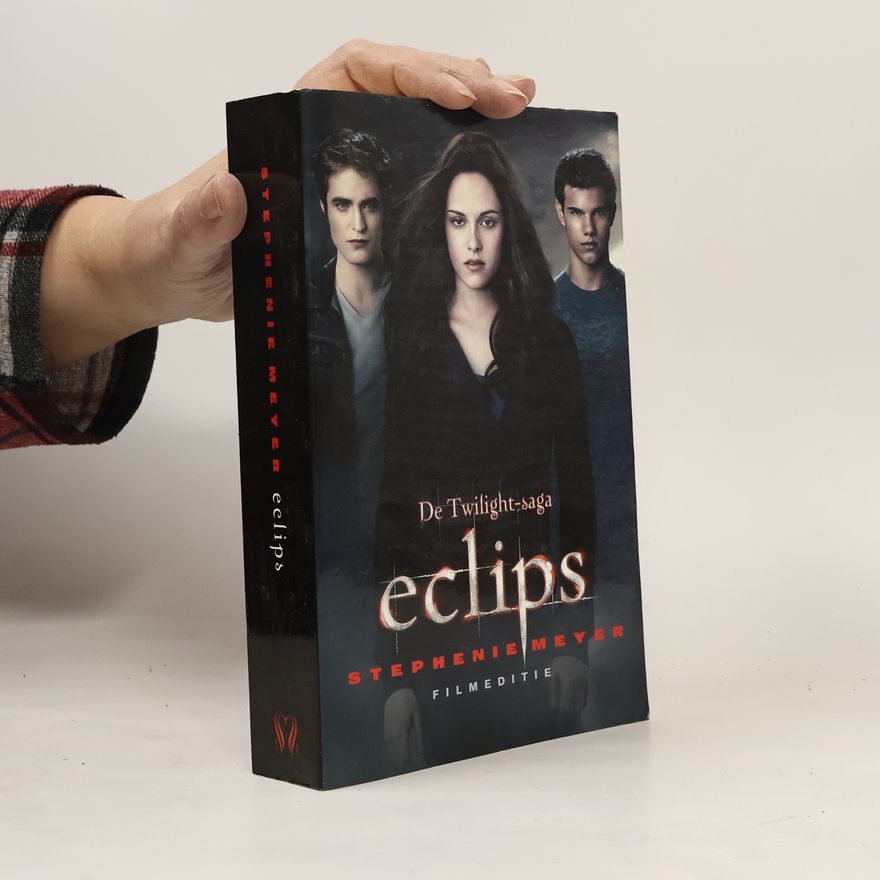 Stephenie Meyer De Twilight-saga - 3: Eclips