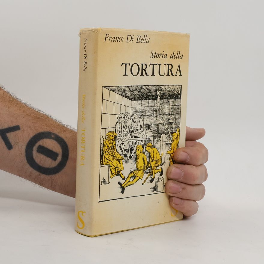 Franco Di Bella Storia della tortura