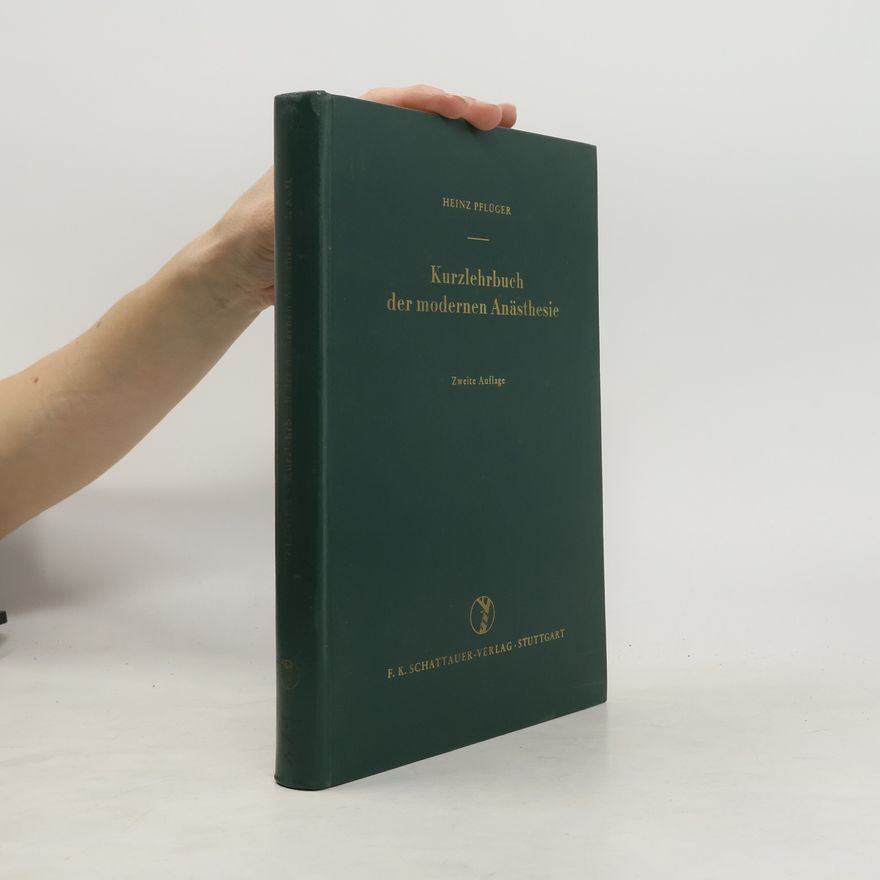 Heinz Pflüger Kurzlehrbuch der modernen Anästhesie