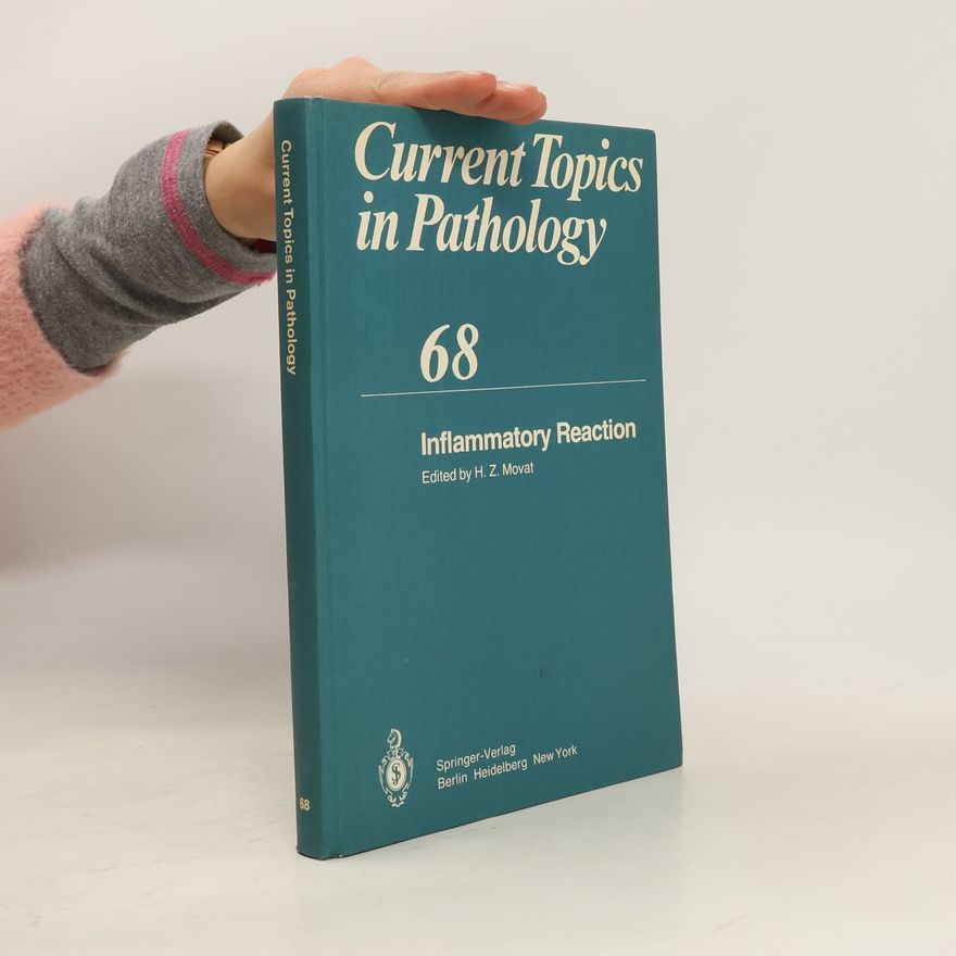 H. Z. Movat Current Topics in Pathology - 68: Inflammatory Reaction