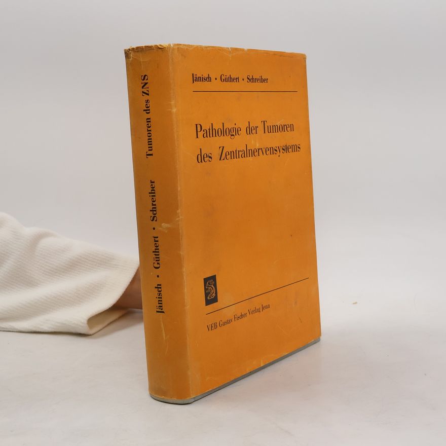 Autorenkollektiv Pathologie der Tumoren des Zentralnervensystems
