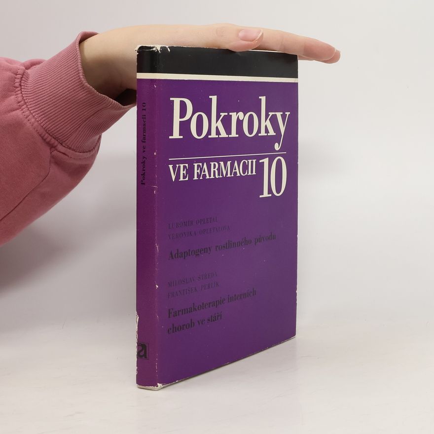 Veronika Opletalova Pokroky ve farmacii 10. Adaptogeny rostlinného původu. Farmakoterapie interních chorob ve stáří