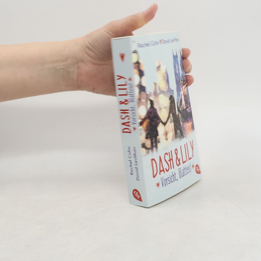 Rachel Cohn Dash & Lily. Vorsicht, Glatteis!