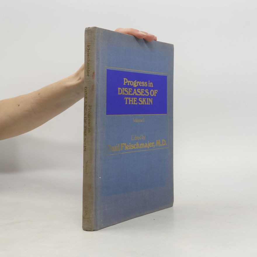 Paul Fleischmajer Progress in Diseases of the Skin