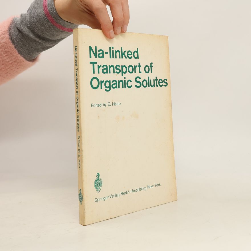 E. Heinz Na-linked Transport of Organic Solutes