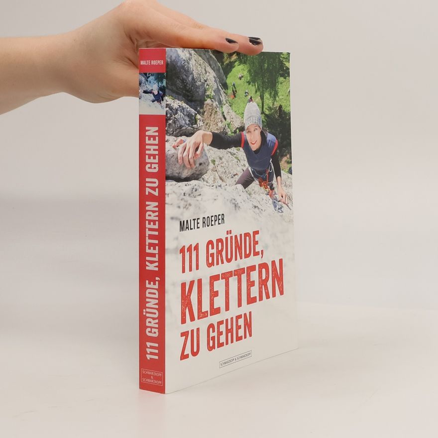 Malte Roeper 111 Gründe, klettern zu gehen