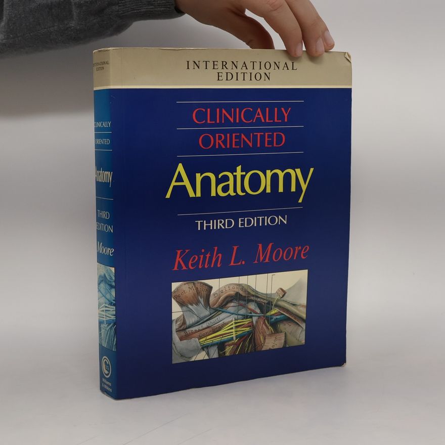 Keith L. Moore Clinically Oriented Anatomy