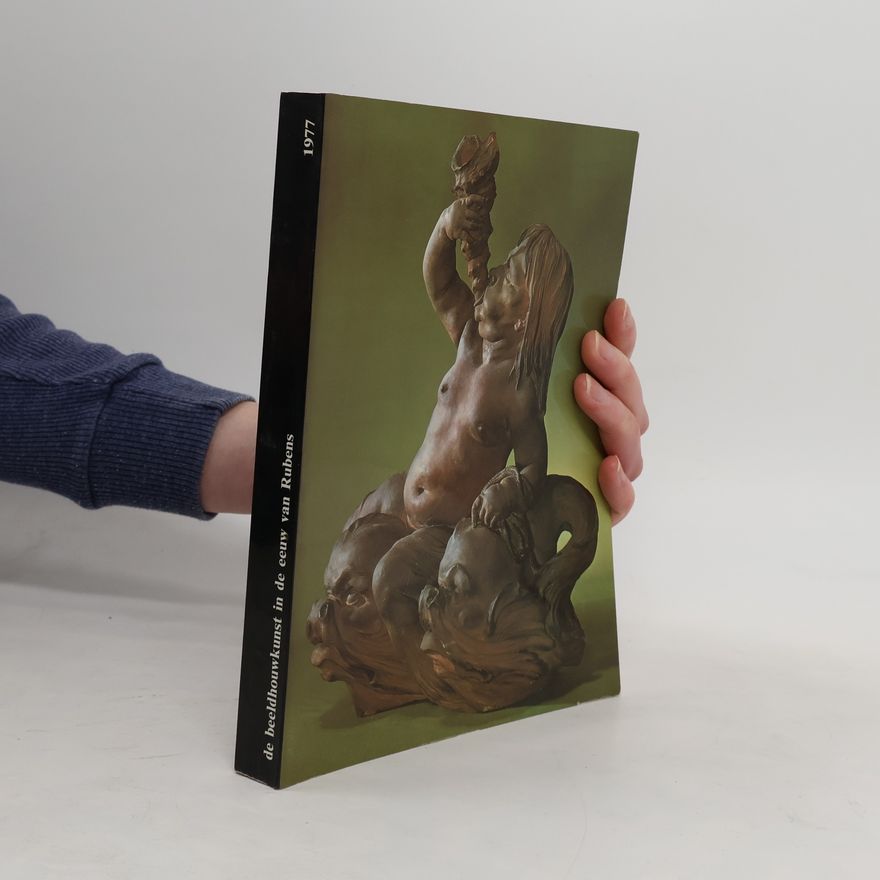 Autorenkollektiv De beeldhouwkunst in de eeuw van Rubens in de Zuidelijke Nederlanden en het prinsbisdom Luik