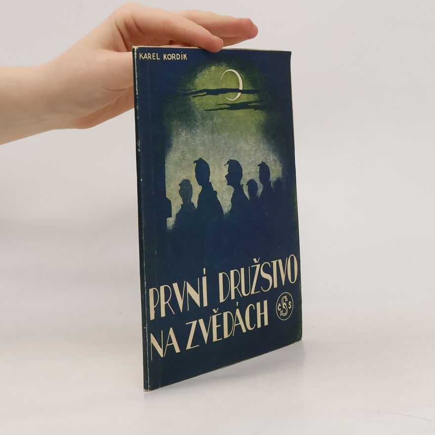 Karel Kordík První družstvo na zvědách