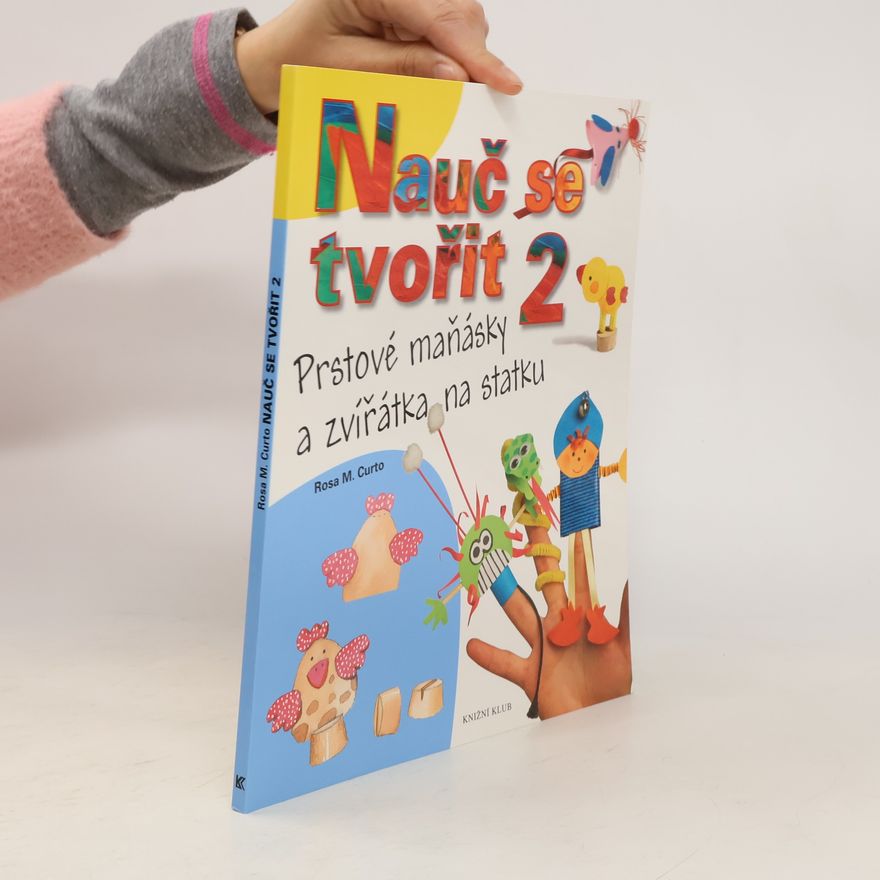 Rosa María Curto Nauč se tvořit II. Prstové maňásky a zvířátka na statku