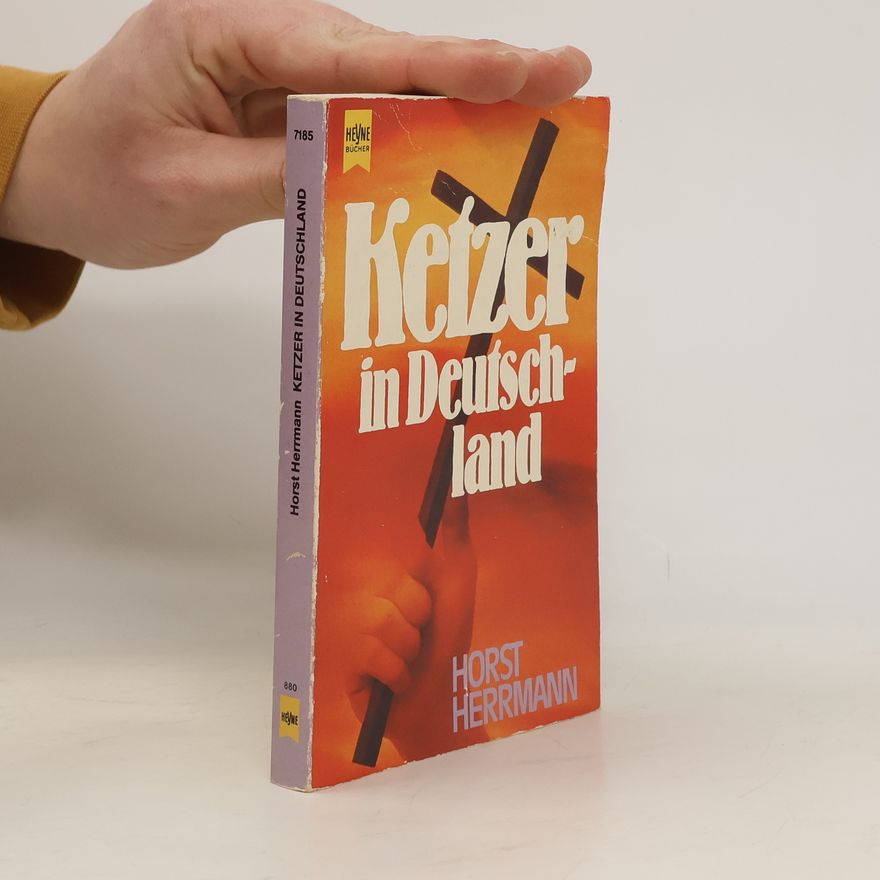Horst Herrmann Ketzer in Deutschland