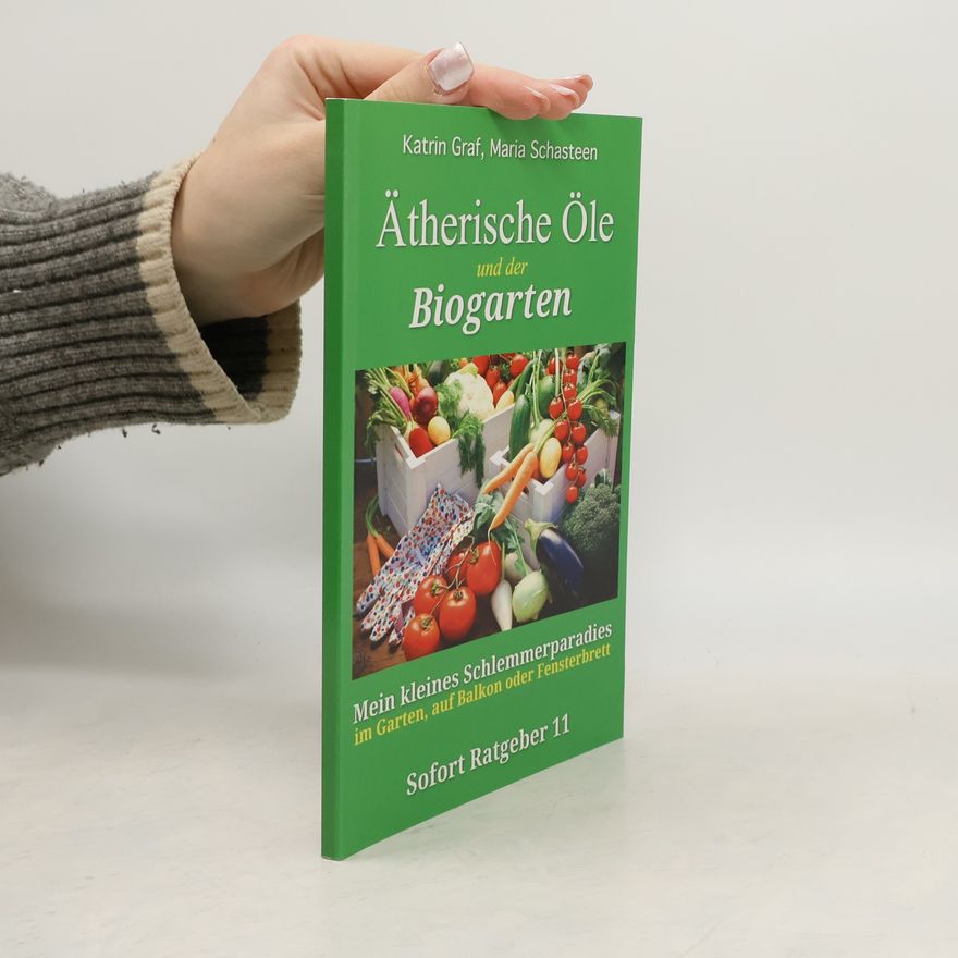 Katrin Graf Ätherische Öle und der Biogarten