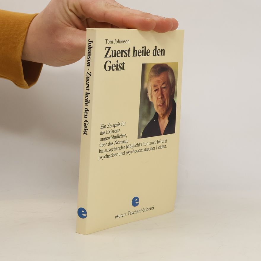 Tom Johanson Zuerst heile den Geist