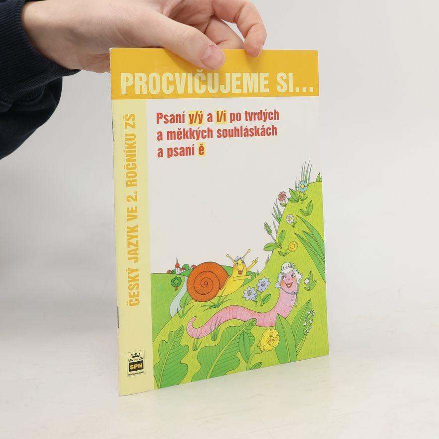 Jana Pavlová Procvičujeme si : psaní y/ý a i/í po tvrdých a měkkých souhláskách a psaní ě
